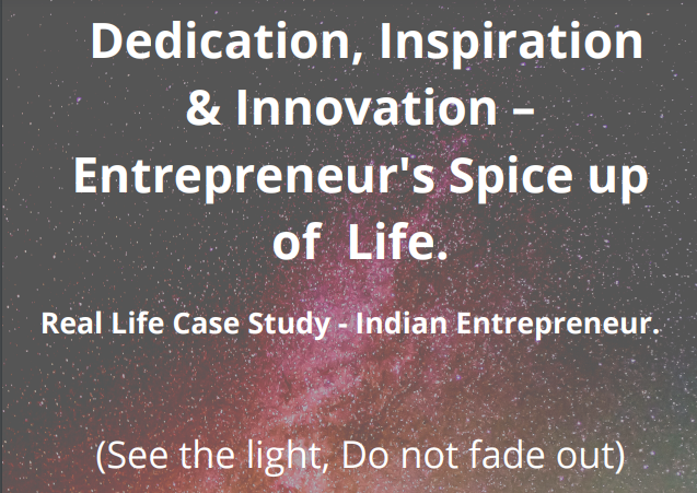 Dedication, Inspiration & Innovation – Entrepreneurs Spice up of Life. - Author Mr. Parth Salunke